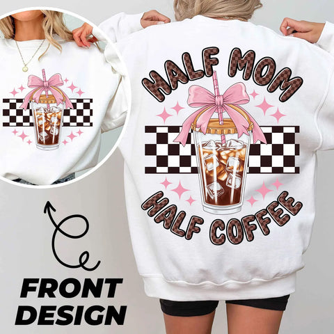 DTF Full Color Transfer - Half Mom Half Coffee (Full Front & Back Options)