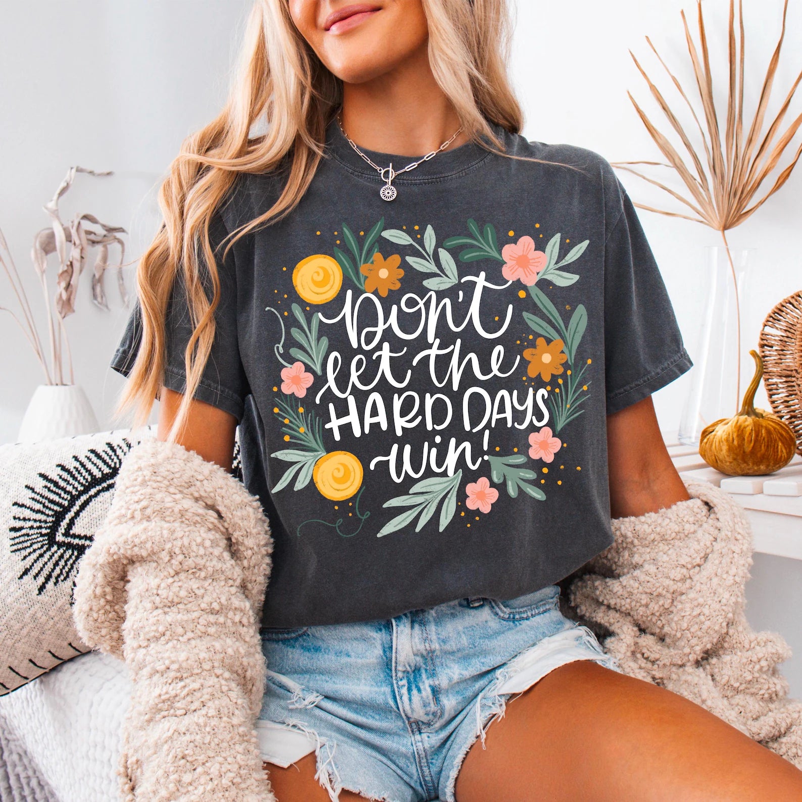 DTF Full Color TShirt Transfer - Don't Let The Hard Days Win